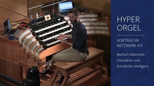 Hyper-Orgel – Mensch-Maschine-Interaktion und Künstliche Intelligenz, HfM Würzburg Hochschulleben